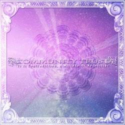 Community Trust : Is It Contradiction, a Mistake or Necessity ?